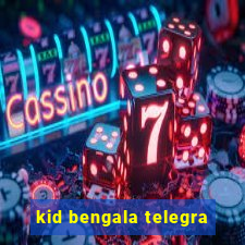 kid bengala telegra